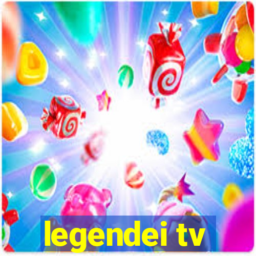 legendei tv